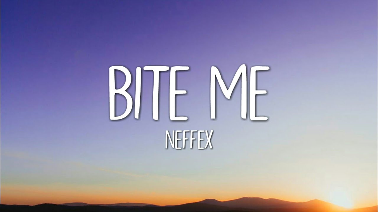 NEFFEX - BITE ME