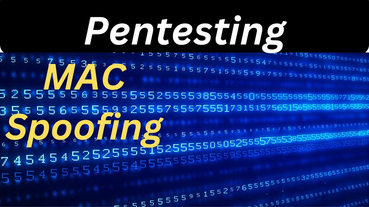 MAC Spoofing: A Pentester's Guide