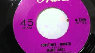 MAJOR LANCE SOMETIMES I WONDER