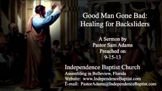 Good Man Gone Bad: Healing for Backsliders