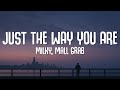 Milky x Mall Grab - Just The Way You Are (Lyrics)