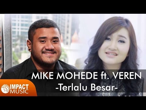 Mike Mohede feat. Veren - Terlalu Besar