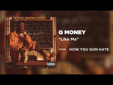 Q Money - Like Me (Official Audio)