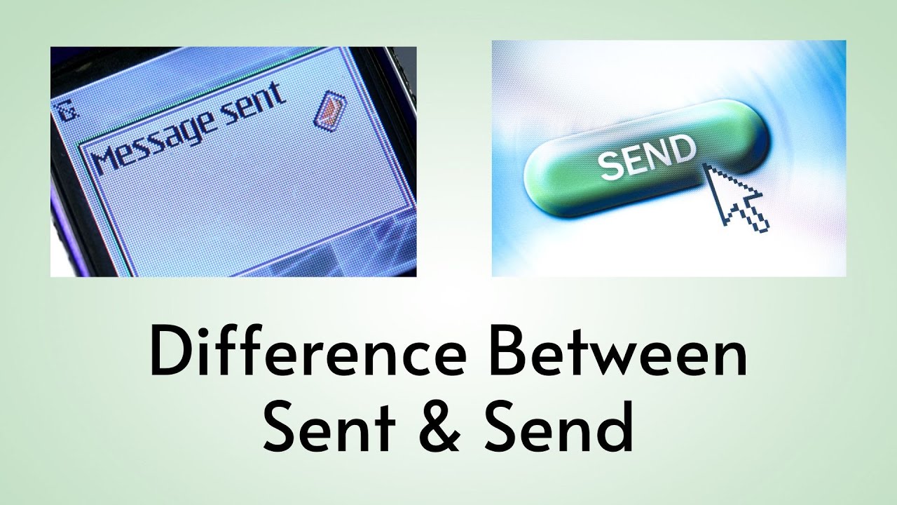 Difference Between Sent and Send | Delivering the Difference between 'Send' and 'Sent'