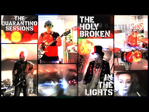 THE HOLY BROKEN - "In The Lights" (The Quarantino Sessions)