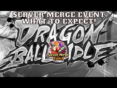 Dragon Ball Idle Server Merge Event & What to Expect! (Beginner Tips)