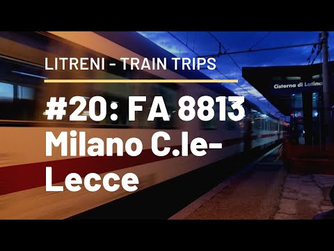 Train Trips #20: FA 8813 Milano C.le-Lecce
