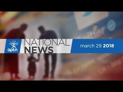 APTN National News March 29, 2018 – Using Twitter to get kids out of foster care