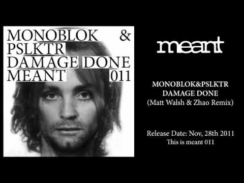 Monoblok&PSLKTR - Damage Done (Matt Walsh & Zhao Remix)