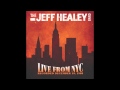 The Jeff Healey Band - See the Light (Live in NYC ...