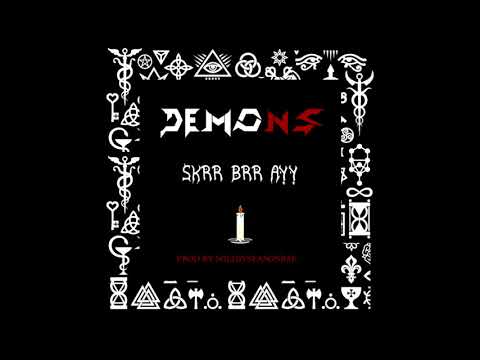 Skrr Brr Ayy_Demons ( prod by soldjvtseasonbae)
