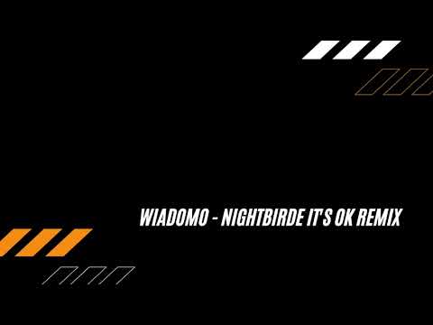 NightBirde It's Ok - Wiadomo Remix