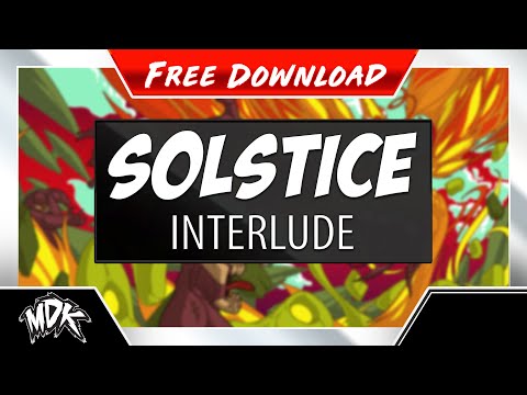 ♪ MDK - Solstice (Interlude) [FREE DOWNLOAD] ♪
