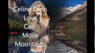 Celine Dion***** Love Can Move Mountains