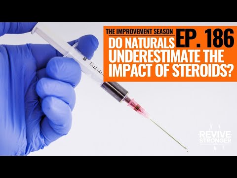 186: The Improvement Season - Do naturals underestimate the impact of steroids?