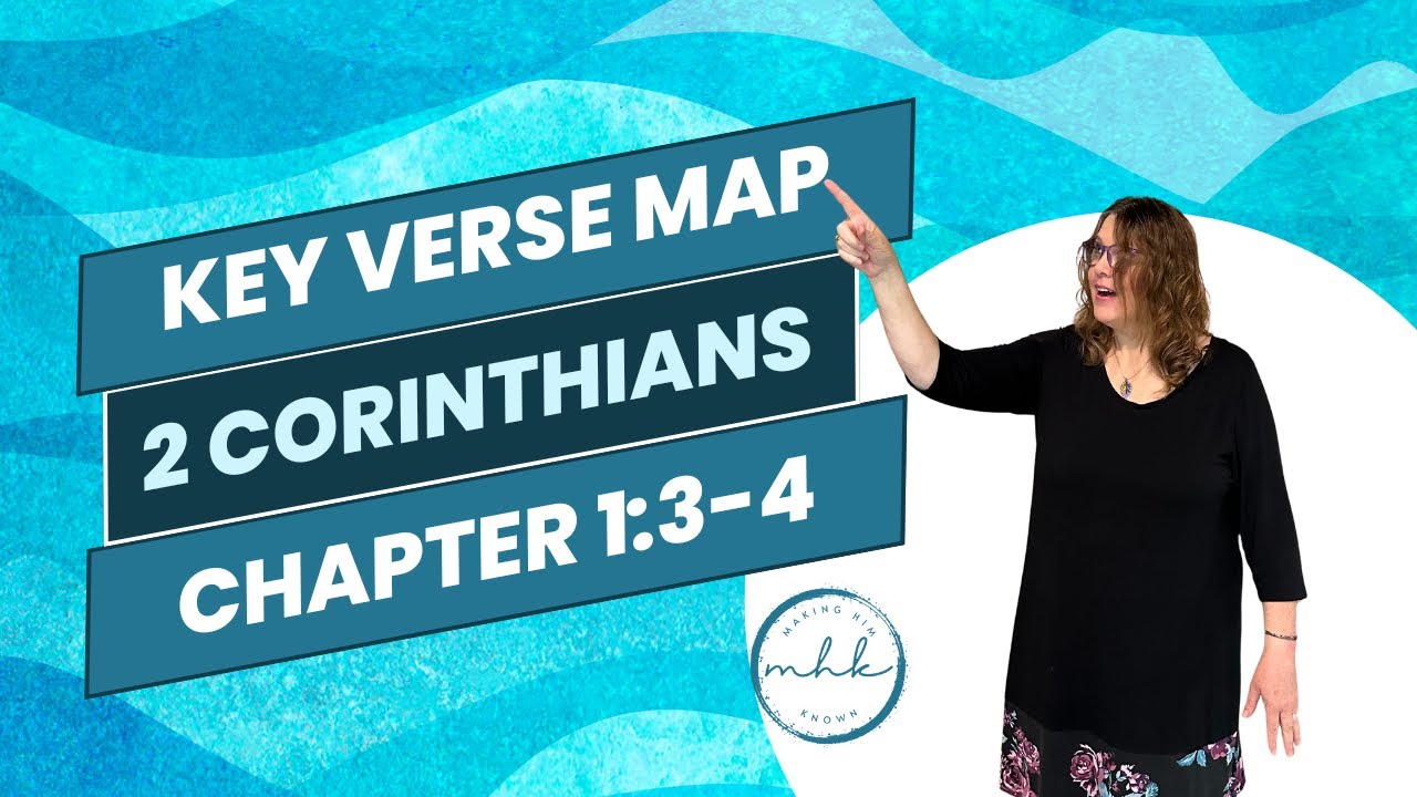 Key Verse Map: Deep Dive into 2 Corinthians 1:3-4 - Understanding God's Comfort