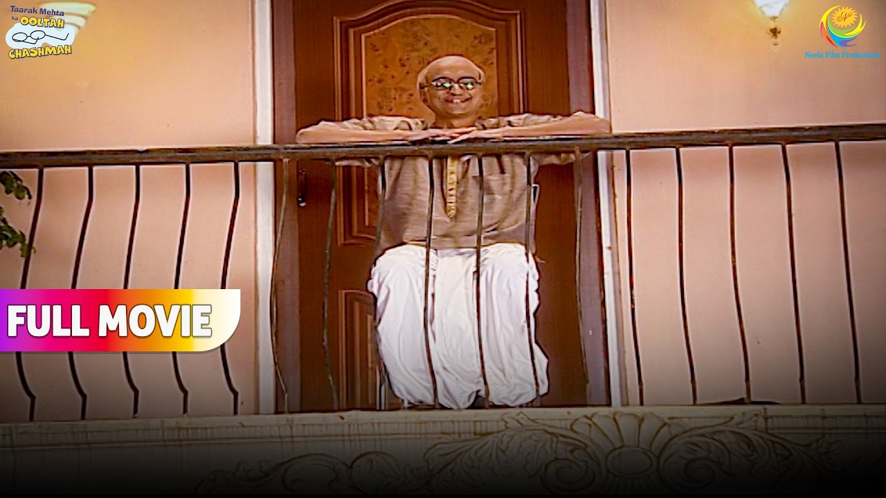 Bapu Ji Ki नज़र Balcony Se किस पर पड़ी ! | FULL MOVIE | Taarak Mehta Ka Ooltah Chashmah