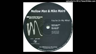 Mellow Man & Mike Mairé - You're In My Mind (Club Version)
