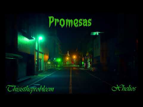 Thisistheprobleem Ft. Xhelios - Promesas