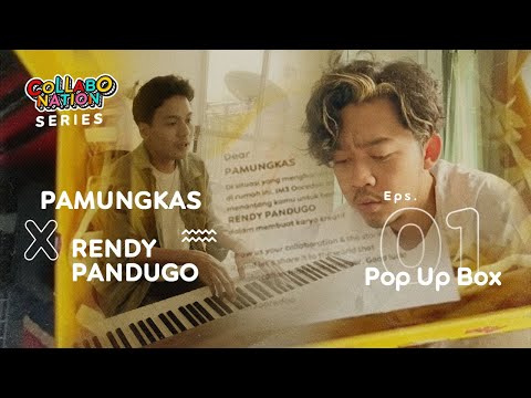 Pamungkas X Rendy Pandugo - Pop Up Box - #Collabonation Series (Episode 1)