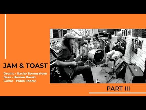 Jam & Toast Session  (Part III) - Miami - Nacho Borenszteyn - Hernan Barski - Pablo Fedele