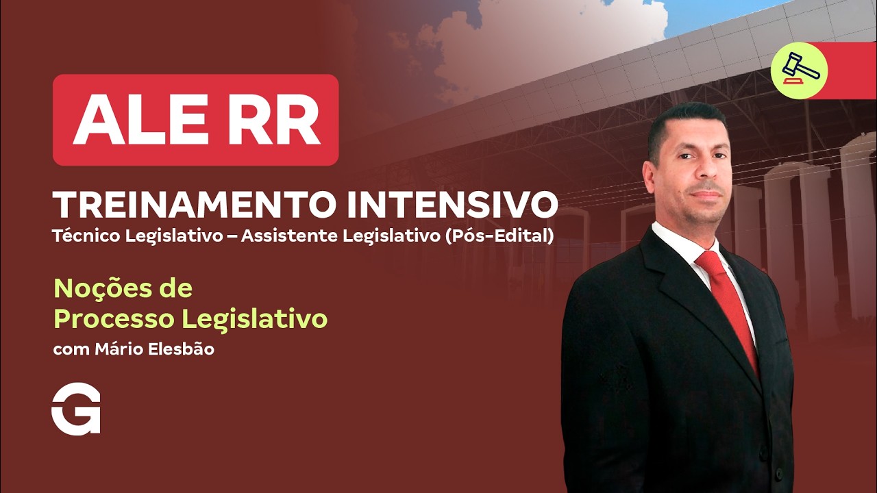Treinamento Intensivo ALE RR Técnico Legislativo - Noções de Processo Legislativo