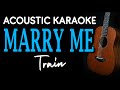 MARRY ME - TRAIN | ACOUSTIC KARAOKE