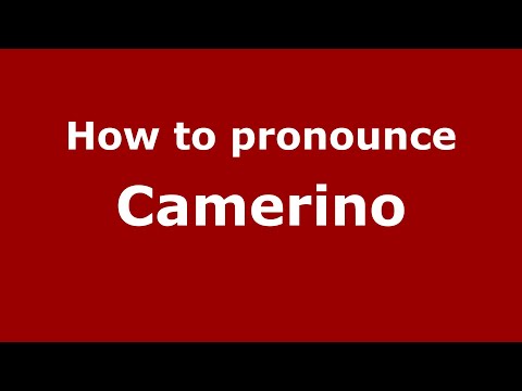 How to pronounce Camerino