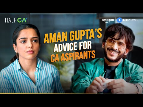 Aman Gupta's advice for CA Aspirants | Half CA New Season Streaming On Amazon MX Player