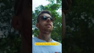 Rotina morando em Buenos Aires, Argentina.