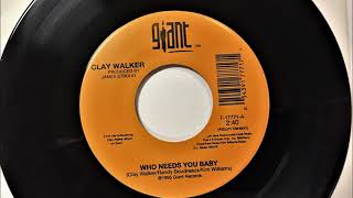 Who Needs You Baby , Clay Walker , 1995