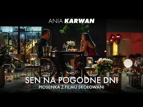 Ania Karwan | „Sen na pogodne dni" z filmu „Skołowani"