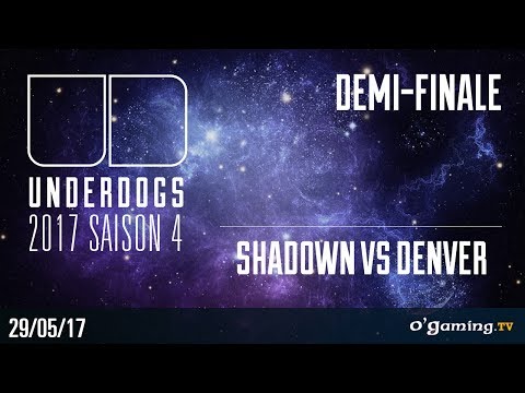 Shadown vs Denver-  Underdogs 2017 S4 - Playoffs - Demi-Finale - Starcraft 2