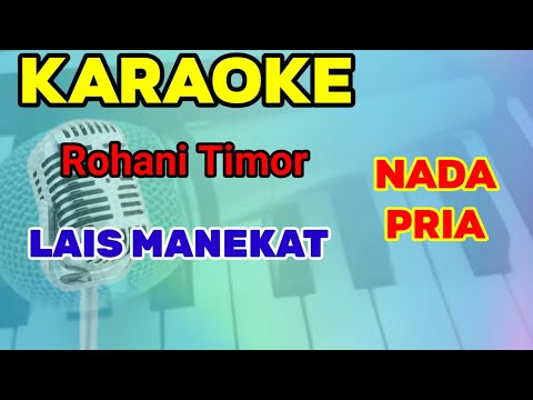KARAOKE ROHANI TIMOR || LAIS MANEKAT NADA PRIA || TERBARU
