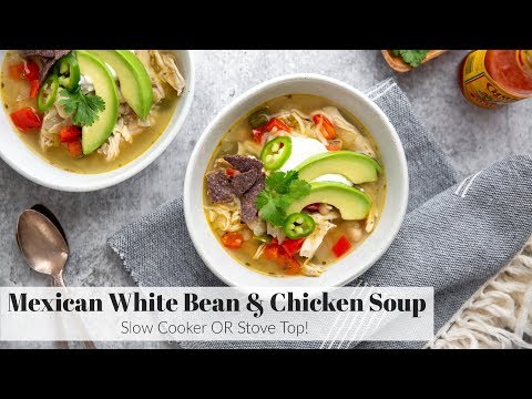Mexican White Bean & Chicken Soup | Slow Cooker OR Stove Top!