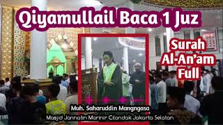 JUZ 7-8 | Qiyamullail 1 Juz Lebih | Surah Al An'am Full | Muh Saharuddin Mangngasa