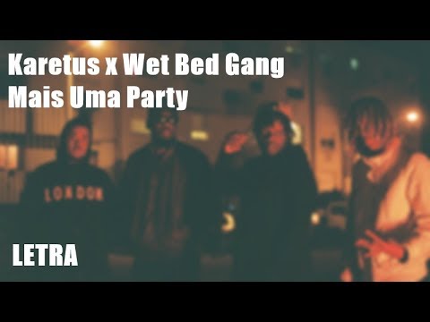 Karetus x Wet Bed Gang - Mais Uma Party [Letra]