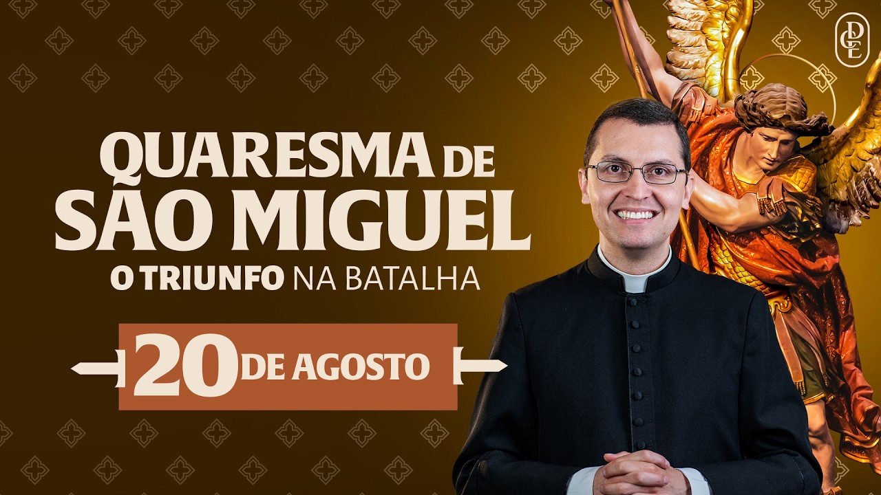 Quaresma de São Miguel - 20/08/2024