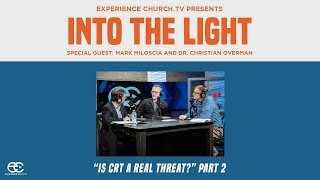 Into The Light: Is CRT A Real Threat? Part 2