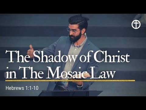 The Shadow of Christ in the Mosaic Law (Hebrews 10:1-10)