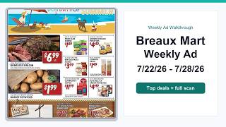 Breaux Mart Weekly Ad (7/22/26 - 7/28/26) Best Deals