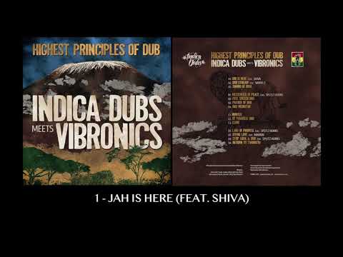1. Indica Dubs meets Vibronics ft. Shiva - Jah Is Here [ISS080]