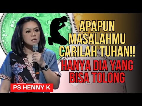 Apapun masalahmu, hanya DIA yang sanggup menolongmu‼️ Ps Henny Kristianus || Motivasi Kristen