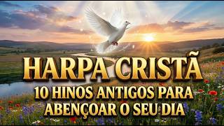 HARPA CRISTÃ – 10 Hinos Para Quem Está Passando por umaProvação