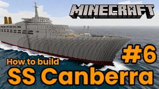 SS Canberra, Minecraft Tutorial part 6