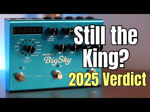 Strymon BigSky in 2025?