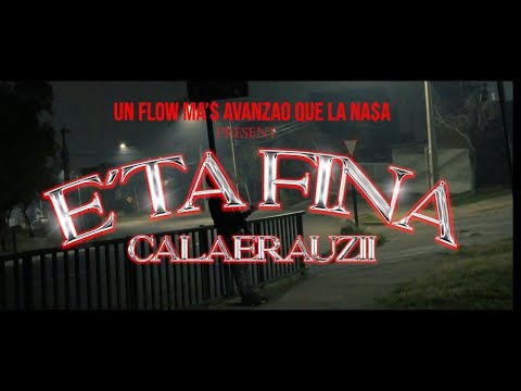 CalaeraUzii - E'ta Fina (Official Music Video)