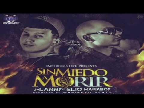 J Lanny Ft. Elio MafiaBoy – Sin Miedo A Morir
