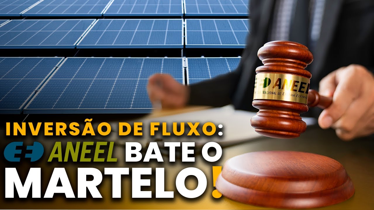 INVERSÃO de FLUXO: ANEEL decretou o futuro da ENERGIA SOLAR no Brasil?