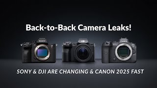 Massive Camera Leaks Just Hit! Canon, Sony & DJI Are Changing Everything!